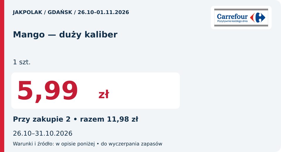 Carrefour — Mango — duży kaliber, 5,99 zł; Действует 2026-10-31