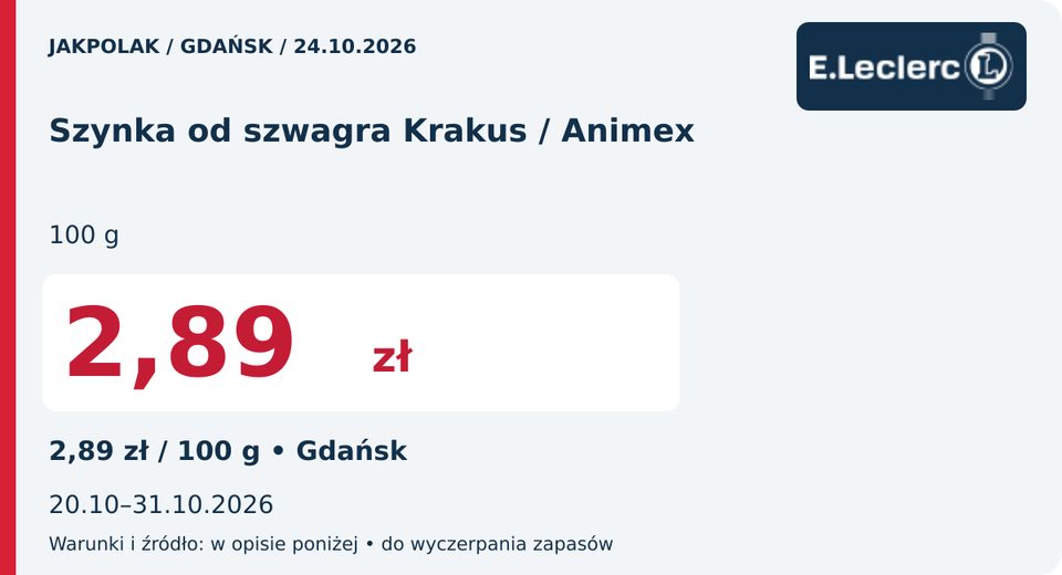 E.Leclerc — Szynka od szwagra Krakus / Animex, 2,89 zł; Obowiązuje 2026-10-31